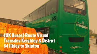 UK Buses Route Visual  Transdev Keighley amp District 64 Ilkley to Skipton old X84784 [upl. by Arehsat407]