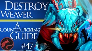 How to counter pick Weaver  Dota 2 Counter picking guide 47 [upl. by Hamitaf879]