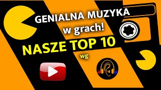 Genialna muzyka w grach Nasze TOP10 [upl. by Mattheus]