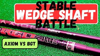 Axiom vs BGT Red Zone Which Wedge Shaft is BEST for Stability [upl. by Stahl988]