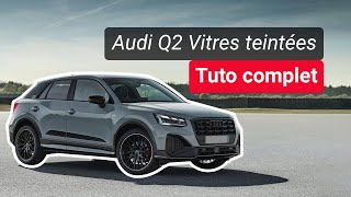 POSE KIT VITRES TEINTEES AUDI Q2 TUTO POSE FILM SOLAIRE [upl. by Aicaca541]