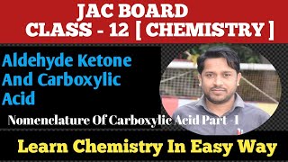 JAC BOARD CHEMISTRY  Class 12 Aldehyde Ketone amp Carboxylic AcidNomenclature Of Carboxylic Acid [upl. by Alburg]