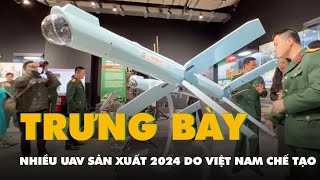 Trưng bày nhiều UAV sản xuất 2024 do Việt Nam thiết kế chế tạo [upl. by Ardrey]