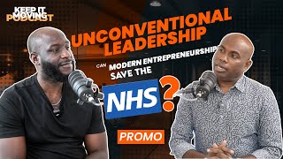 Unconventional Leadership Can the Modern Entrepreneurship Save the NHS  Episode 10 Promo  KIM [upl. by Ener661]