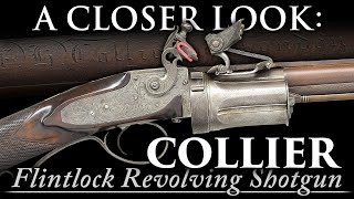 A Closer Look A VERY RARE Collier Flintlock Revolving Shotgun [upl. by Loux814]