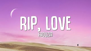 Faouzia  RIP Love Lyrics [upl. by Ecnav]