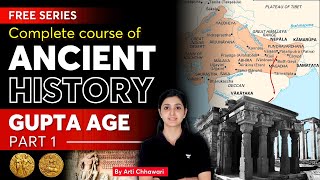 L12  Gupta Age  PART 1  Complete course on Ancient History  UPSC IASIPS  Arti Chhawari [upl. by Arita]