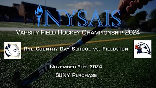 NYSAISAA FIELD HOCKEY CHAMPIONSHIP RYE COUNTRY DAY SCHOOL VS FIELDSTON 11624 2PM [upl. by Eiliab]