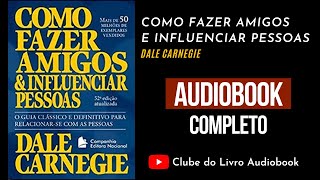 COMO FAZER AMIGOS E INFLUENCIAR PESSOAS  Audiobook  Completo  Dale Carnegie [upl. by Olympia288]