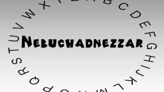 How to Say or Pronounce Nebuchadnezzar [upl. by Tove]