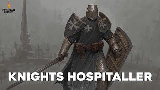 Knights Hospitaller A Brief History [upl. by Ainezey]