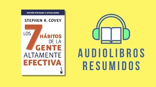 Resumen del libro quotLos 7 hábitos de la gente altamente efectivaquot de Stephen R Covey [upl. by Flodnar]