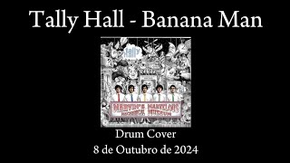 Banana Man  Tally Hall Drum Cover [upl. by Eitsim]