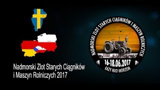 IV Nadmorski Zlot Starych Ciągników i Maszyn Rolniczych  Zwiastun 2017 [upl. by Enihsnus539]