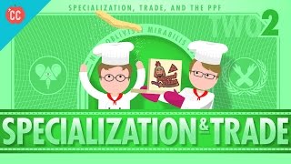 Specialization and Trade Crash Course Economics 2 [upl. by Delfeena833]