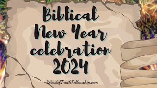 Biblical New Year Celebration 2024 [upl. by Gnuhp]