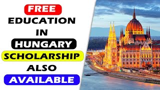 Free Education in Hungary  Scholarship also available  Study in Hungary [upl. by Rufe10]