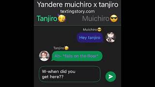 Yandere muichiro x Tanjirotexting story [upl. by Cleopatra113]