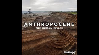 ANTHROPOCENE THE HUMAN EPOCH Trailer [upl. by Rebekah979]