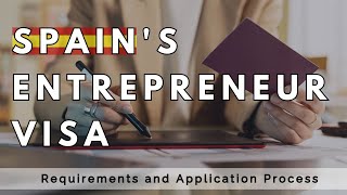 Entrepreneur Visa for Spain Requirements and Application Process [upl. by Llewsor567]