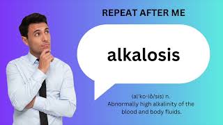 How to SAY and USE ALKALOSIS [upl. by Zat]