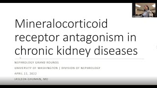 Jasleen Ghuman MD  Mineralocorticoid Receptor Antagonism in Chronic Kidney Diseases [upl. by Tomkiel497]