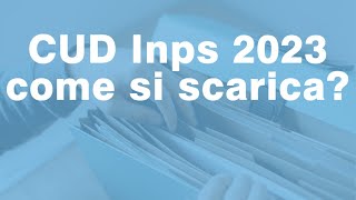 CU INPS 2023 come si scarica dal sito Inps [upl. by Fantasia]