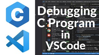 Debugging C Program with Visual Studio Code VSCode [upl. by Hcir630]