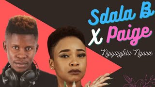 Ngiyazifela Ngawe  English Lyrics  Sdala B amp Paige  HD Official English Full Translation [upl. by Leirol]