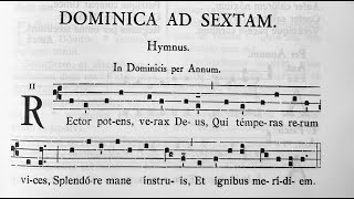 Rector potens verax Deus  Hymnus ad Sextam  In Dominicis [upl. by Granger840]