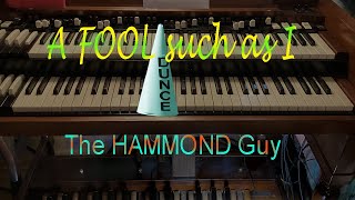 A Fool Such as IThe HAMMOND Guy [upl. by Ahsakat525]