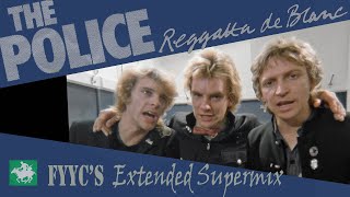 The Police RENEWED  Reggatta de Blanc FYYCs Extended Remix amp Special Video [upl. by Martin836]