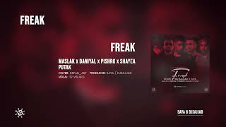 Freak  Maslak x Daniyal x Pishro x Shayea x Putak [upl. by Ellatnahc]