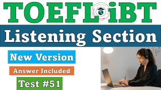 New 2024 TOEFL iBT Listening Test 51  Answers with Explanation [upl. by Rutherfurd547]