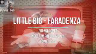 LITTLE BIG  FARADENZA Polski CoverquotNędza w Polsce Nędzaquot Pawel1600 Performance Artystyczny [upl. by Ymma50]