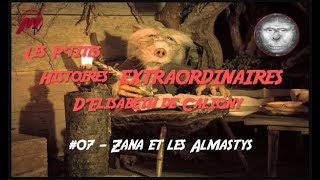 Les Ptites histoires extraordinaires dElisabeth de Caligny 07  Zana et les Almastys [upl. by Azil]