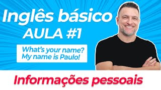 AULA DE INGLÊS BÁSICO 1 COMPLETA E ATUALIZADA  INFORMAÇÕES PESSOAIS 2020 [upl. by Ahsinrat180]