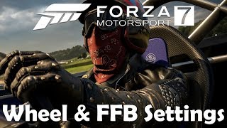 Forza Motorsport 7  Wheel amp Force Feedback Settings [upl. by Lorrad]