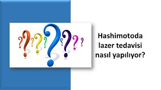 Hashimotoda lazer tedavisi nasıl yapılıyor [upl. by Crenshaw301]