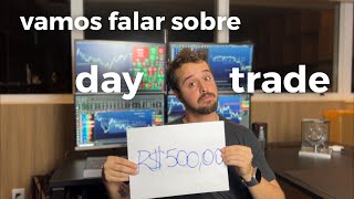 Como começar com 500 reais no day trade É mesmo possível [upl. by Zoba302]