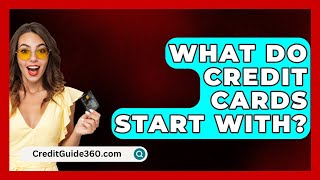 What Do Credit Cards Start With  CreditGuide360com [upl. by Sisely]