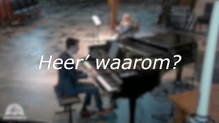 Heer waarom  Arjan Huizer amp Berdine Zwanepol [upl. by Yun]