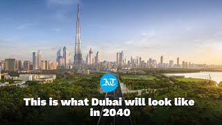 Heres what Dubai will look like in 2040 [upl. by Hernandez777]