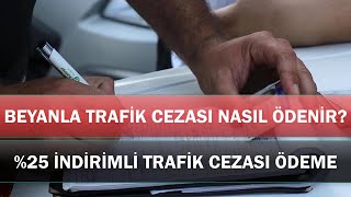 BEYANLA TRAFİK CEZASI NASIL ÖDENİR 25 İndirimli Trafik Cezası Ödeme [upl. by Akira424]