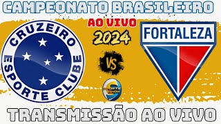 CRUZEIRO X FORTALEZA  TRANSMISSÃO AO VIVO  CAMPEONATO BRASILEIRO  AO VIVO [upl. by Ttoile]