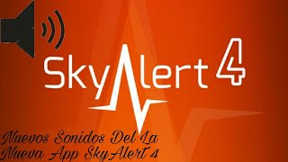 NUEVOS SONIDOS DE LA NUEVA APLICACIÓN SKY ALERT 4 ACTUALIZACIÓN [upl. by August]