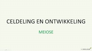 Celdeling en ontwikkeling  meiose [upl. by Knighton]