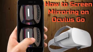 How to screen mirror on Oculus Go [upl. by Bonnie]