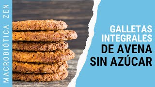 GALLETAS INTEGRALES DE AVENA  Fáciles Sin Azúcar Saludables Veganas 😍 Receta Macrobiótica [upl. by Llehsor]