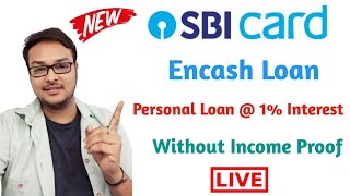 How to Take Loan on SBI Credit Card  Rs 222000 Loan on 1 Interest  LIVE   Encash Loan Offer [upl. by Rotow623]